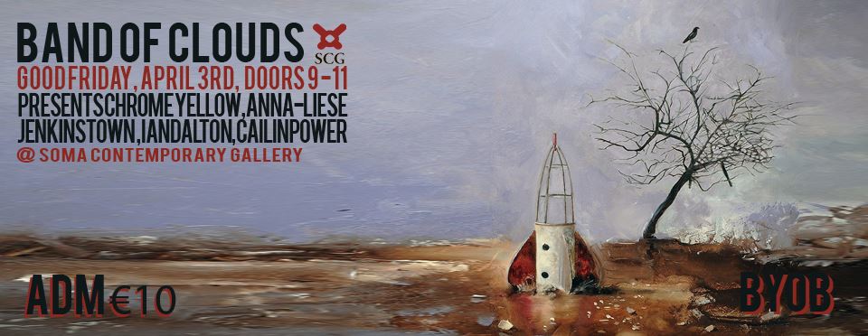 BAND OF CLOUDS PRESENTS A NIGHT OF MUSIC & ART