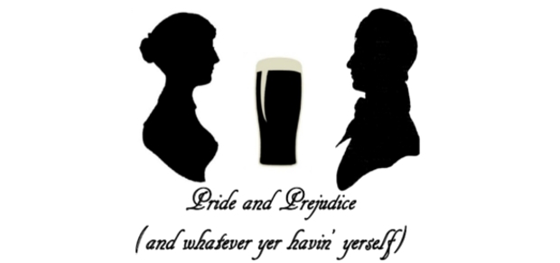 PRIDE AND PREJUDICE AND WHATEVER YER HAVIN’ YERSELF