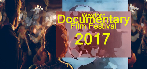 WEXFORD DOCUMENTARY FILM FESTIVAL