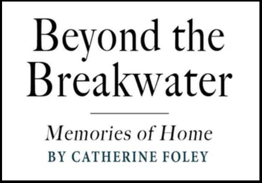 BOOK LAUNCH – ‘BEYOND THE BREAKWATER: MEMORIES OF HOME’ BY CATHERINE FOLEY