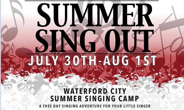 SUMMER SINGING CAMP IN WATERFORD CITY