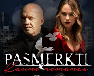 FILM – PASMERKTI. KAUNO ROMANAS