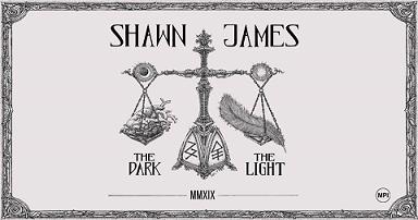 MUSIC – SHAWN JAMES – THE DARK TO LIGHT TOUR