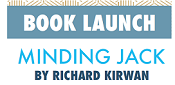 BOOK LAUNCH: MINDING JACK BY RICHARD KIRWAN