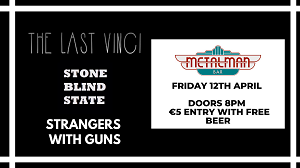 MUSIC – THE LAST VINCI/ STONE BLIND STATE/ STRANGERS WITH GUNS