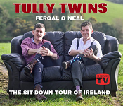 COMEDY – TULLY TWINS (GOGGLEBOX) SIT-DOWN TOUR OF IRELAND
