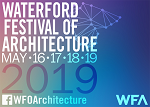 WATERFORD FESTIVAL OF ARCHITECTURE 2019