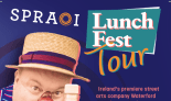SPRAOI LUNCH FEST FOR DUNGARVAN