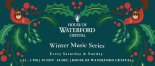 THE HOUSE OF WATERFORD CRYSTAL WINTER MUSIC SERIES