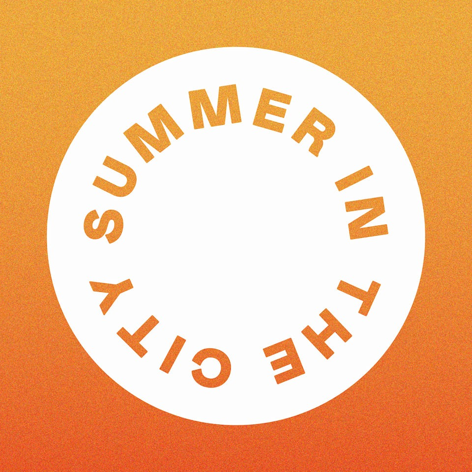 STILL TO COME THIS SUMMER IN THE CITY