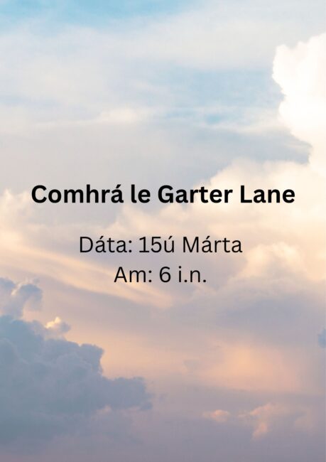 Comhrá le Garter Lane