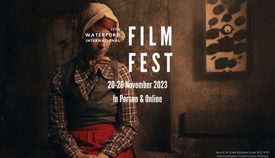 17TH WATERFORD INTERNATIONAL FILM FESTIVAL