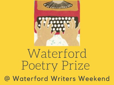 WATERFORD POETRY PRIZE: CLOSING DATE AUGUST 12.