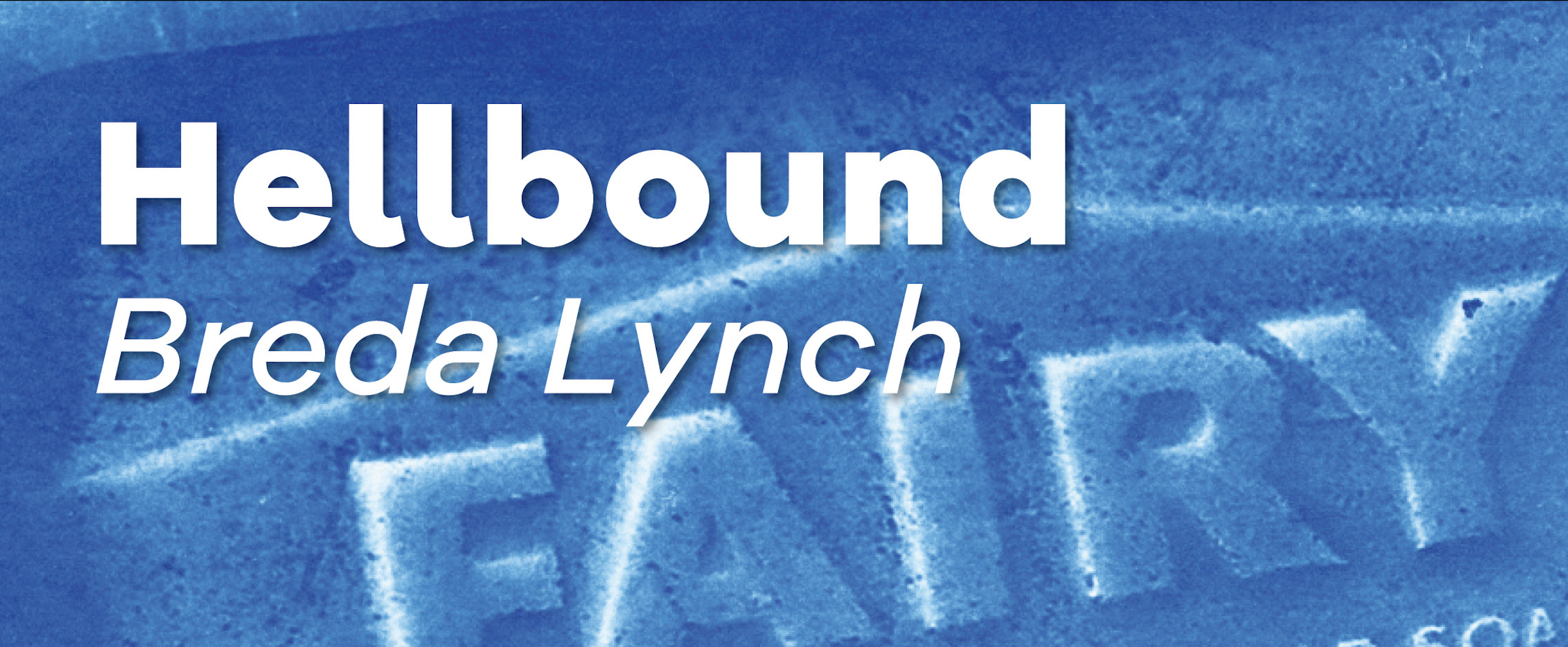‘HELLBOUND’ EXHIBITION BY BREDA LYNCH